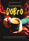 Kasia Krawiecka - Tu Mieszka Dobro Wydanie Polskie